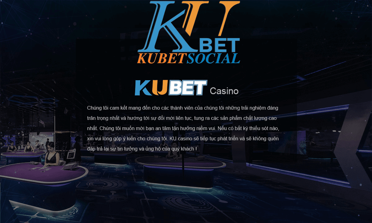 kubet là nhà cái casino uy tín tại Việt Nam